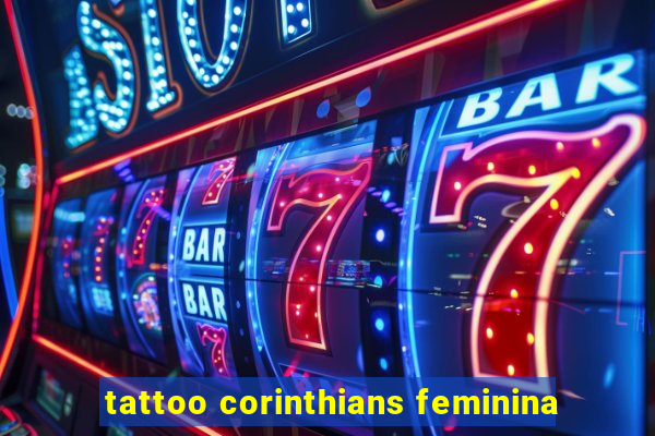 tattoo corinthians feminina